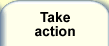 Take action